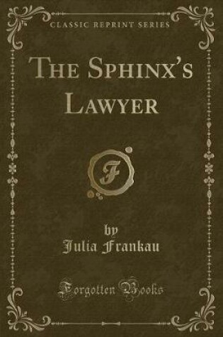 Cover of The Sphinx's Lawyer (Classic Reprint)