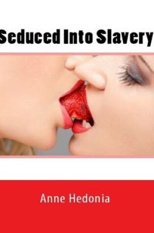 Cover of Seduced Into Slavery By the Billionaire