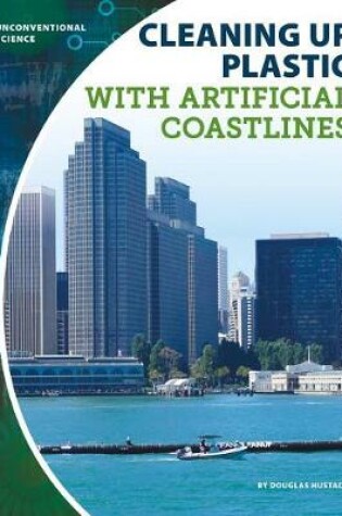 Cover of Cleaning Up Plastic with Artificial Coastlines