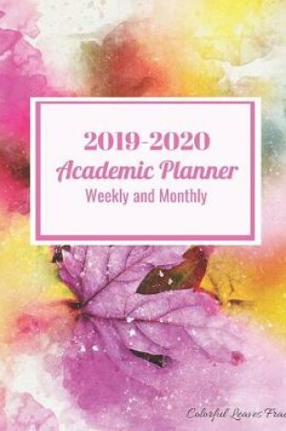 Cover of 2019-2020 Academic Planner Weekly and Monthly Colorful Leaves Fractal