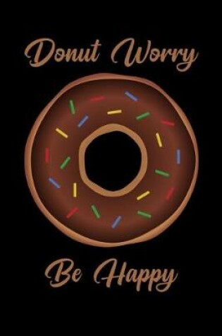 Cover of Donut Worry Be Happy