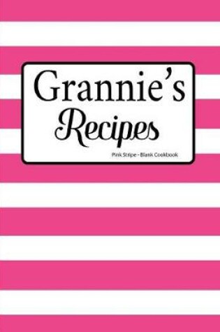 Cover of Grannie's Recipes Pink Stripe Blank Cookbook