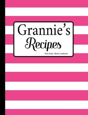 Book cover for Grannie's Recipes Pink Stripe Blank Cookbook