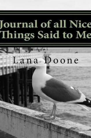 Cover of Journal of all Nice Things Said to Me