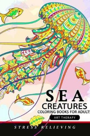 Cover of Sea Creatures Coloring Books for Adults