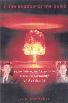 Cover of In the Shadow of the Bomb: Oppenheimer, Bethe, and the Moral Responsibility of the Scientist