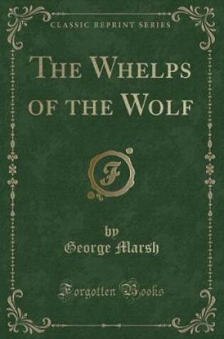 Cover of The Whelps of the Wolf (Classic Reprint)