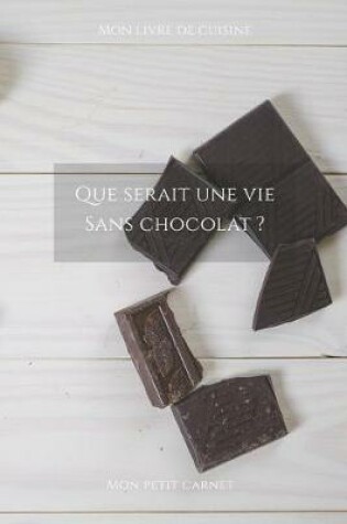 Cover of Que serait une vie sans chocolat ?