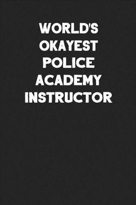 Book cover for World's Okayest Police Academy Instructor
