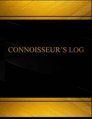 Book cover for Connoisseur's Log (Log Book, Journal - 125 pgs, 8.5 X 11 inches)