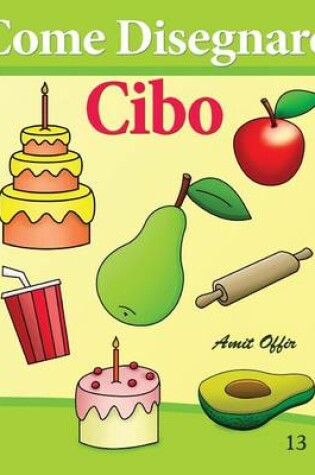 Cover of Come Disegnare - Cibo