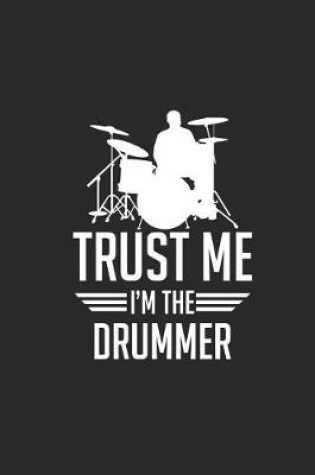 Cover of Trust Me I'm the Drummer