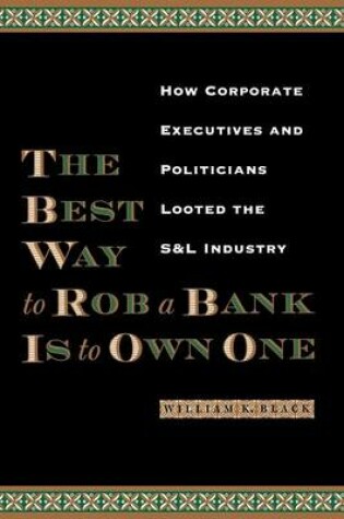 Cover of The Best Way to Rob a Bank Is to Own One