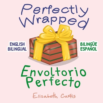 Book cover for Perfectly Wrapped / Envoltorio Perfecto