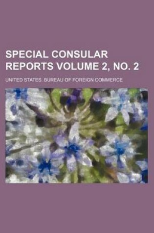 Cover of Special Consular Reports Volume 2, No. 2