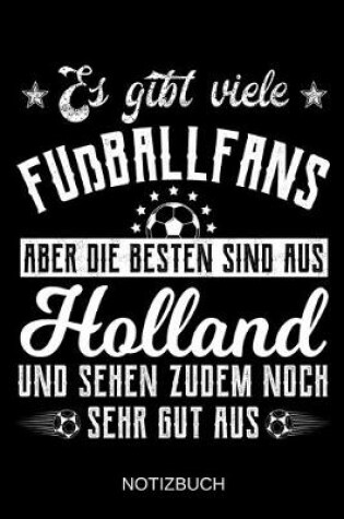 Cover of Es gibt viele Fußballfans aber die besten sind aus Holland und sehen zudem noch sehr gut aus