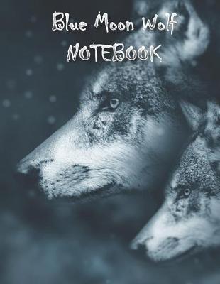 Book cover for Blue Moon Wolf NOTEBOOK