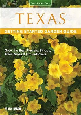 Book cover for Texas Getting Started Garden Guide: Grow the Best Flowers, Shrubs, Trees, Vines & Groundcovers