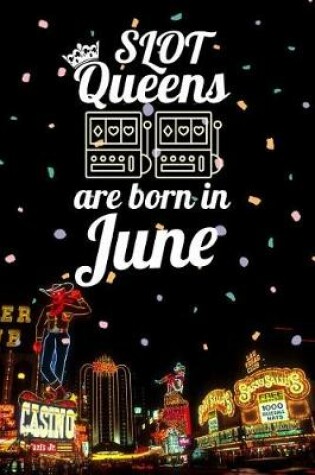 Cover of Slot Queens Are Born in June