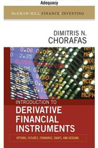 Cover of Introduction to Derivative Financial Instruments, Chapter 6 - The Daunting Task of Capital Adequacy