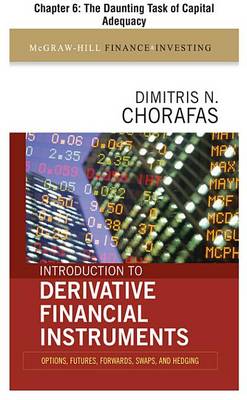 Book cover for Introduction to Derivative Financial Instruments, Chapter 6 - The Daunting Task of Capital Adequacy