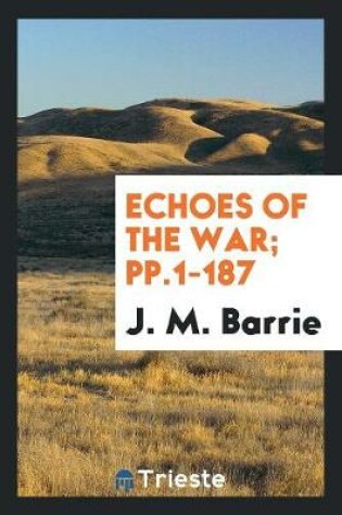 Cover of Echoes of the War; Pp.1-187