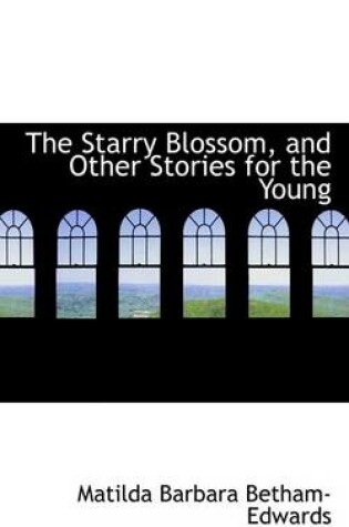 Cover of The Starry Blossom, and Other Stories for the Young