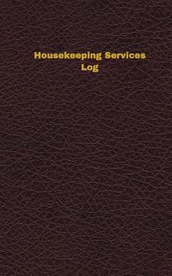 Book cover for Housekeeping Services Log (Logbook, Journal - 96 pages, 5 x 8 inches)