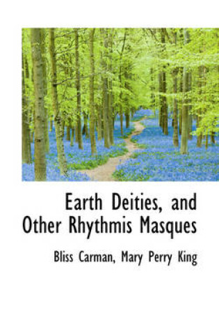 Cover of Earth Deities, and Other Rhythmis Masques