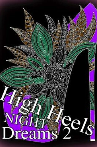 Cover of High Heels NIGHT Dreams 2 - Adult Coloring Book (Coloring Book for Relax)