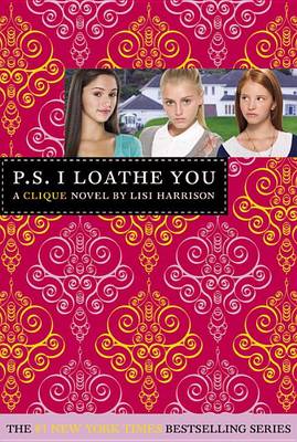 Book cover for The Clique #10: P.S. I Loathe You