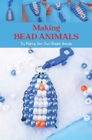 Cover of Making Bead Animals