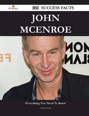 Book cover for John McEnroe 244 Success Facts - Everything You Need to Know about John McEnroe