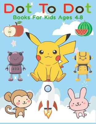 Cover of Dot to Dot Books for Kids Ages 4-8
