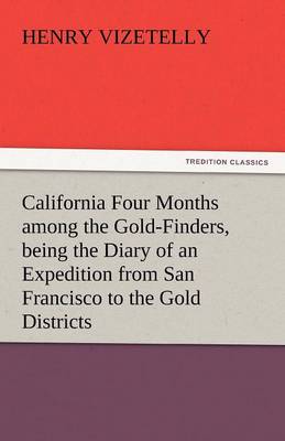 Book cover for California Four Months Among the Gold-Finders, Being the Diary of an Expedition from San Francisco to the Gold Districts