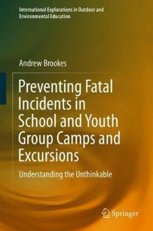 Cover of Preventing Fatal Incidents in School and Youth Group Camps and Excursions