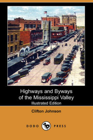 Cover of Highways and Byways of the Mississippi Valley (Illustrated Edition) (Dodo Press)