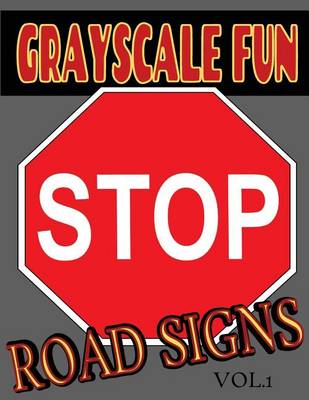 Book cover for Grayscale Fun Road Signs Vol.1