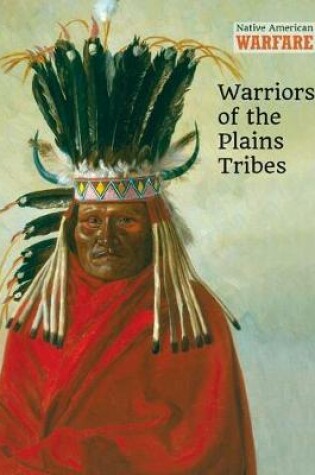 Cover of Warriors of the Plains Tribes