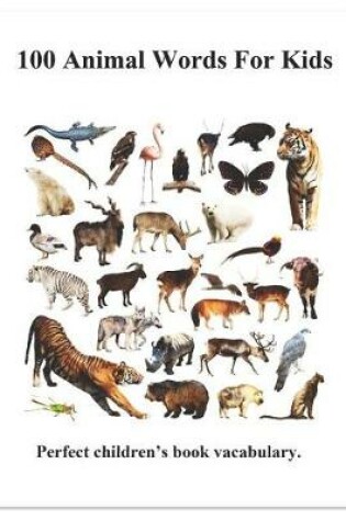 Cover of 100 Animal Words for Kids