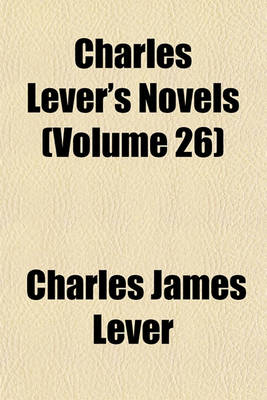 Book cover for Charles Lever's Novels (Volume 26)