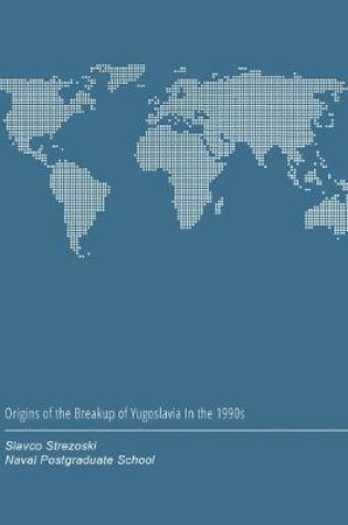 Cover of Origins of the Breakup of Yugoslavia In the 1990s