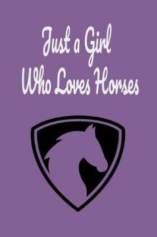 Cover of Just a Girl Who Loves Horses