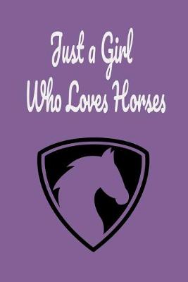 Book cover for Just a Girl Who Loves Horses