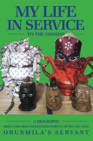 Cover of My Life In Service To The Orishas