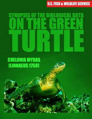 Book cover for Synopsis of the Biological Data on the Green Turtle Chelonia Mydas ( Linnaeus 1758)