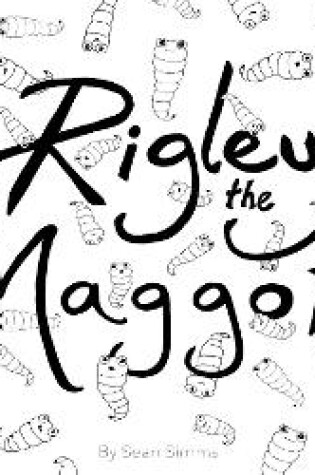 Cover of Rigley the Maggot