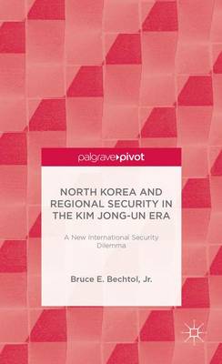 Book cover for North Korea and Regional Security in the Kim Jong-un Era