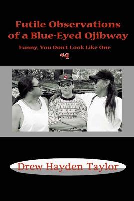 Cover of Futile Observations of a Blue-Eyed Ojibway