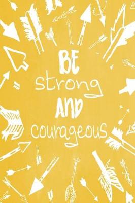 Book cover for Pastel Chalkboard Journal - Be Strong and Courageous (Yellow)